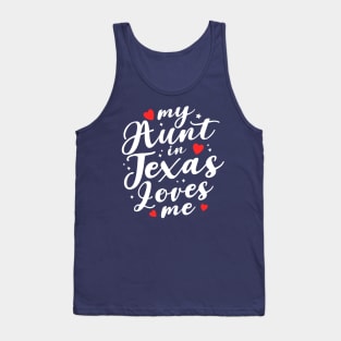 my aunt in Texas loves me Tank Top